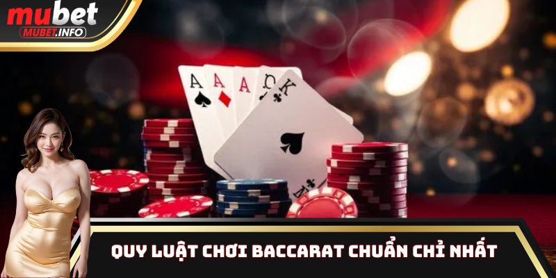 Baccarat - Siêu Phẩm Game Bài Được Yêu Thích Hàng Đầu 2025 3 Quy luật chơi Baccarat chi tiết nhất cho các tân thủ