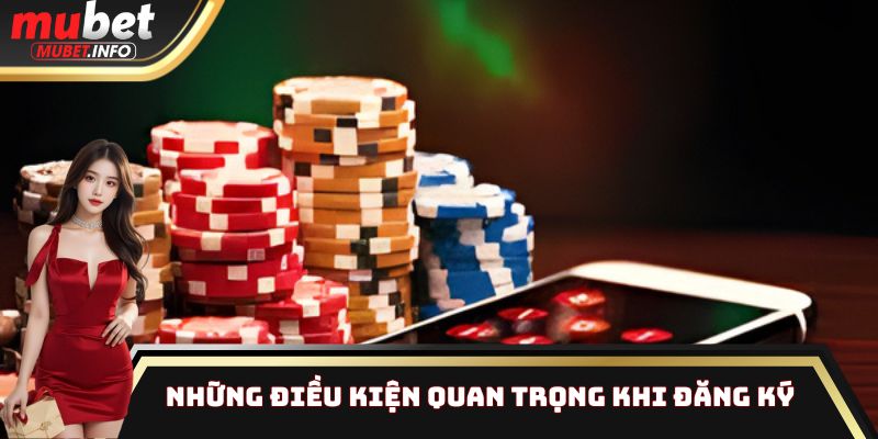 Đăng Ký - Hướng Dẫn Cách Tạo Tài Khoản Nhanh Chóng Nhất 2025 1 Một số điều kiện quan trọng cần đáp ứng khi thực hiện đăng ký