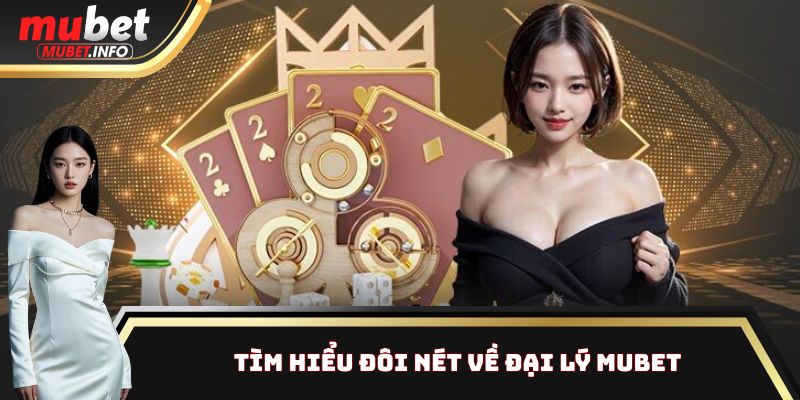 Đại Lý Mubet: Cơ Hội Hợp Tác Kiếm Tiền Cùng Nhà Cái Uy Tín 1 Giới thiệu về đại lý nhà cái Mubet