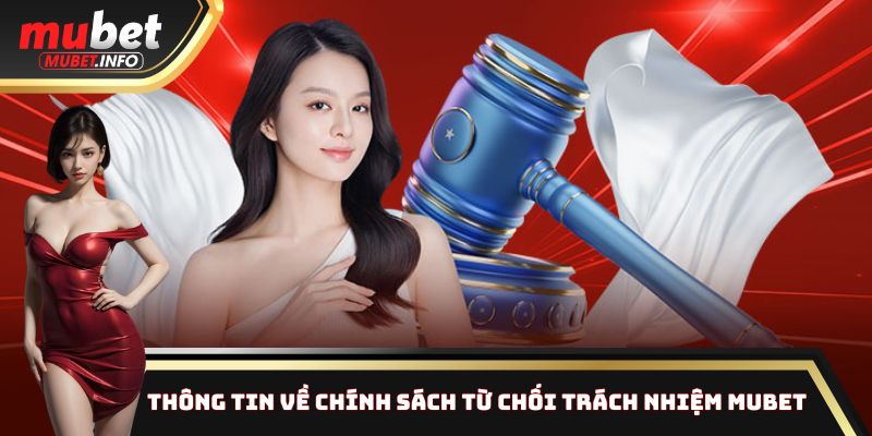 Từ Chối Trách Nhiệm Mubet - Hiểu Rõ Để Tránh Mất Tiền Oan 1 Khám phá thông tin về chính sách từ chối trách nhiệm Mubet